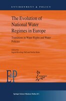 The Evolution of National Water Regimes in Europe: Transitions in Water Rights and Water Policies