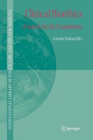 Clinical Bioethics: A Search for the Foundations