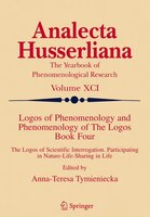 Logos of Phenomenology and Phenomenology of The Logos. Book Four: The Logos of Scientific Interrogation, Participating in Nature-L