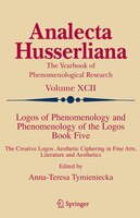 Logos of Phenomenology and Phenomenology of the Logos. Book Five: The Creative Logos. Aesthetic Ciphering in Fine Arts, Literature