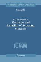 IUTAM Symposium on Mechanics and Reliability of Actuating Materials: Proceedings of the IUTAM Symposium held in Beijing, China, 1-