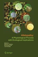 Allelopathy: A Physiological Process with Ecological Implications
