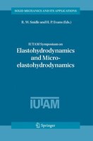 IUTAM Symposium on Elastohydrodynamics and Micro-elastohydrodynamics: Proceedings of the IUTAM Symposium held in Cardiff, UK, 1-3