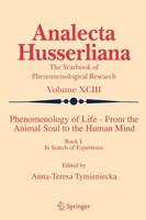 Phenomenology of Life - From the Animal Soul to the Human Mind: Book I. In Search of Experience