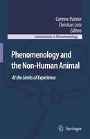 Phenomenology and the Non-Human Animal: At the Limits of Experience