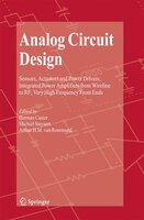 Analog Circuit Design: Sensors, Actuators and Power Drivers; Integrated Power Amplifiers from Wireline to RF; Very High Fr