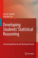 Developing Students' Statistical Reasoning: Connecting Research and Teaching Practice