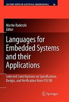 Languages for Embedded Systems and their Applications: Selected Contributions on Specification, Design, and Verification from FDL'