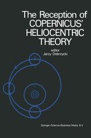 The Reception of Copernicus' Heliocentric Theory: Proceedings of a Symposium Organized by the Nicolas Copernicus Committee of the