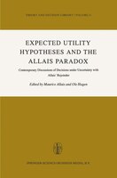 Expected Utility Hypotheses and the Allais Paradox: Contemporary Discussions of the Decisions Under Uncertainty with Allais' Rejoi