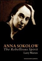 Anna Sokolow: The Rebellious Spirit