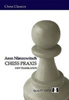 Chess Praxis: The Praxis Of My System
