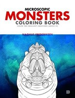Microscopic Monsters Coloring Book: COLOR THE SMALLEST ORGANISMS AMONG US