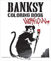 Banksy Coloring Book: Unofficial
