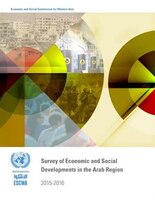 Survey Of Economic And Social Developments In The Arab Region 2015-2016