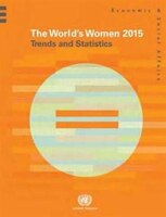 World's Women: 2015: Trends And Statistics