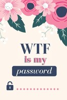 Wtf Is My Password: Password Notebook, Password Journal-internet Password Book - Password Organizer