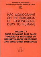 Some Chemicals that Cause Tumours of the Kidney or Urinary Bladder in Rodents and Some Other Substances