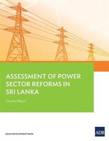 Assessment of Power Sector Reforms in Sri Lanka: Country Report