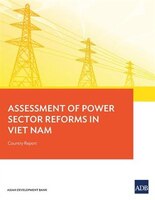 Assessment of Power Sector Reforms in Viet Nam: Country Report