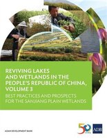 Reviving Lakes and Wetlands in People's Republic of China (Vol. 3): Best Practices and Prospects for the Sanjiang Plain Wetlands