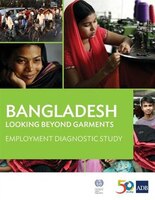 Bangladesh: Looking Beyond Garments - Employment Diagnostic Study