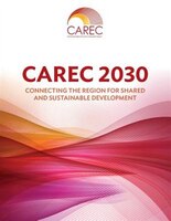 CAREC 2030: Connecting the Region for Shared and Sustainable Development