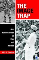 The Image Trap: M.g. Ramachandran In Film And Politics