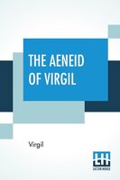 The Aeneid Of Virgil: Translated Into English Verse By Edward Fairfax Taylor