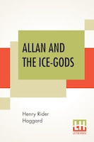 Allan And The Ice-gods: A Tale Of Beginnings