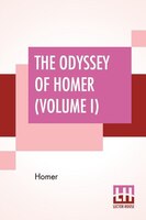 The Odyssey Of Homer (volume I): Translated Into English Blank Verse By William Cowper