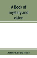 A Book Of Mystery And Vision