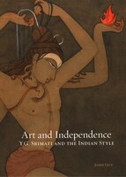 Art and Independence: YG Srimati and the Indian Style John Guy Author