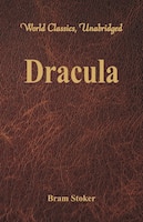 Dracula (World Classics, Unabridged)