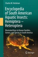 Encyclopedia Of South American Aquatic Insects: Hemiptera - Heteroptera: Illustrated Keys To Known Families, Genera, And Species I