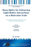 Nano-Optics for Enhancing Light-Matter Interactions on a Molecular Scale: Plasmonics, Photonic Materials and Sub-Wavelength Resolu