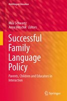 Successful Family Language Policy: Parents, Children and Educators in Interaction