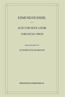 Alte und Neue Logik: Vorlesung 1908/09