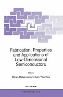 Fabrication, Properties and Applications of Low-Dimensional Semiconductors