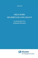 Niels Bohr: His Heritage And Legacy: An Anti-realist View Of Quantum Mechanics