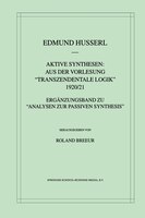 Aktive Synthesen: Aus Der Vorlesung "transzendentale Logik" 1920/21: Ergänzungsband zu Analysen zur passiven Synthesis