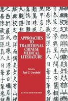 Approaches to Traditional Chinese Medical Literature: Proceedings of an International Symposium on Translation Methodologies and T