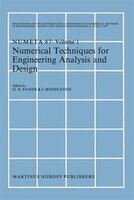 Numerical Techniques for Engineering Analysis and Design: Proceedings of the International Conference on Numerical Methods in Engi
