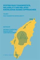 System Fault Diagnostics, Reliability And Related Knowledge-based Approaches: Volume 1 Fault Diagnostics And Reliability Proceedin
