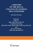A History Of The Royal College Of General Practitioners: The First 25 Years
