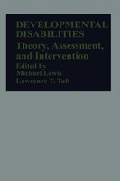 Developmental Disabilities: Theory, Assessment, and Intervention