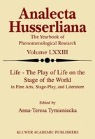 Life The Play Of Life On The Stage Of The World In Fine Arts, Stage-play, And Literature