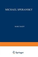 Michael Speransky: Statesman of Imperial Russia 1772-1839