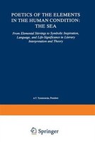 Poetics of the Elements in the Human Condition: The Sea: From Elemental Stirrings to Symbolic Inspiration, Language, and Life-Sign