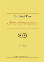 StarBriefs Plus: A Dictionary of Abbreviations, Acronyms and Symbols in Astronomy and Related Space Sciences
